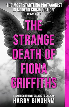 Fiona Griffiths #5 - The Strange Death of Fiona Grffiths - Harry Bingham - UK edition
