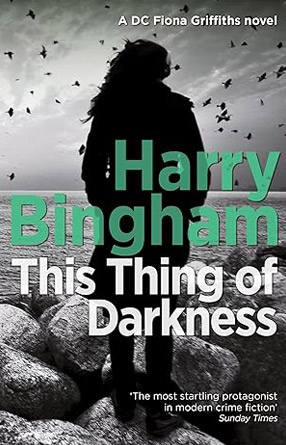 Fiona Griffiths #4 - This Thing of Darkness - Harry Bingham - UK edition